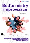 Buďte mistry improvizace Buďte mistry improvizace