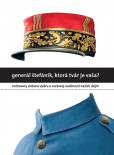 Generál Štefánik, ktorá tvár je vaša? Generál Štefánik, ktorá tvár je vaša?