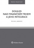 Dohled nad finančním trhem a jeho integrace Dohled nad finančním trhem a jeho integrace