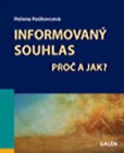 Informovaný souhlas - Proč a jak? Informovaný souhlas - Proč a jak?