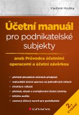 Účetní manuál pro podnikatelské subjekty - 2. vydání Účetní manuál pro podnikatelské subjekty - 2. vydání