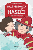 Malí hrdinovia: Hasiči Malí hrdinovia: Hasiči