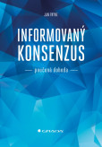 Informovaný konsenzus - poučená dohoda Informovaný konsenzus - poučená dohoda