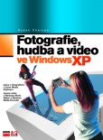 Fotografie, hudba a video ve Windows XP Fotografie, hudba a video ve Windows XP