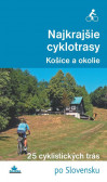 Najkrajšie cyklotrasy – Košice a okolie Najkrajšie cyklotrasy – Košice a okolie