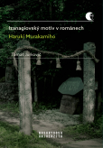 Izanagiovský motiv v románech Haruki Murakamiho Izanagiovský motiv v románech Haruki Murakamiho