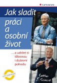 Jak sladit práci a osobní život Jak sladit práci a osobní život