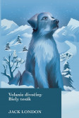 Volanie divočiny / Biely tesák Volanie divočiny / Biely tesák