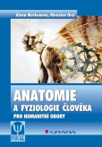 Anatomie a fyziologie člověka Anatomie a fyziologie člověka