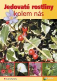 Jedovaté rostliny kolem nás Jedovaté rostliny kolem nás