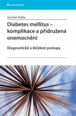 Diabetes mellitus - Komplikace a přidružená onemocnění Diabetes mellitus - Komplikace a přidružená onemocnění