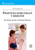 Praktická komunikace v medicíně Praktická komunikace v medicíně
