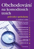 Obchodování na komoditních trzích Obchodování na komoditních trzích