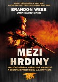 Mezi hrdiny: Skutečné příběhy přátelství, hrdinství a obětování příslušníků U.S. Mezi hrdiny: Skutečné příběhy přátelství, hrdinství a obětování příslušníků U.S.