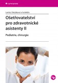 Ošetřovatelství pro zdravotnické asistenty II Ošetřovatelství pro zdravotnické asistenty II