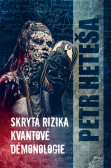 Skrytá rizika kvantové démonologie Skrytá rizika kvantové démonologie
