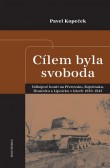 Cílem byla svoboda Cílem byla svoboda