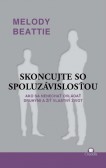 Skoncujte so spoluzávislosťou Skoncujte so spoluzávislosťou