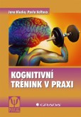Kognitivní trénink v praxi Kognitivní trénink v praxi