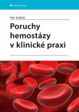 Poruchy hemostázy v klinické praxi Poruchy hemostázy v klinické praxi