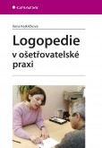 Logopedie v ošetřovatelské praxi Logopedie v ošetřovatelské praxi