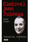 Sledoval jsem Dubčeka Sledoval jsem Dubčeka