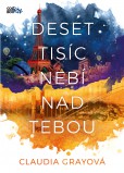Deset tisíc nebí nad tebou Deset tisíc nebí nad tebou