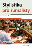 Stylistika pro žurnalisty Stylistika pro žurnalisty