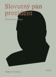 Slovutný pán prezident Slovutný pán prezident