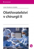 Ošetřovatelství v chirurgii II Ošetřovatelství v chirurgii II