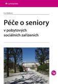 Péče o seniory v pobytových sociálních zařízeních Péče o seniory v pobytových sociálních zařízeních