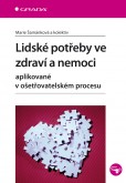 Lidské potřeby ve zdraví a nemoci Lidské potřeby ve zdraví a nemoci