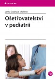 Ošetřovatelství v pediatrii Ošetřovatelství v pediatrii