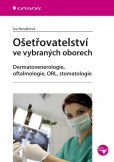 Ošetřovatelství ve vybraných oborech Ošetřovatelství ve vybraných oborech