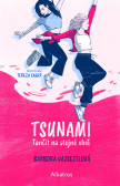 TSUNAMI: Tančit na stejné vlně TSUNAMI: Tančit na stejné vlně