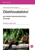 Ošetřovatelství pro střední zdravotnické školy - chirurgie Ošetřovatelství pro střední zdravotnické školy - chirurgie