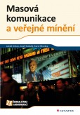 Masová komunikace a veřejné mínění Masová komunikace a veřejné mínění