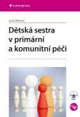 Dětská sestra v primární a komunitní péči Dětská sestra v primární a komunitní péči
