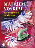 Malujeme voskem Malujeme voskem