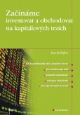 Začínáme investovat a obchodovat na kapitálových trzích Začínáme investovat a obchodovat na kapitálových trzích