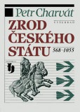 Zrod českého státu 568-1055 Zrod českého státu 568-1055
