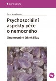 Psychosociální aspekty péče o nemocného Psychosociální aspekty péče o nemocného
