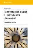 Pečovatelská služba a individuální plánování Pečovatelská služba a individuální plánování
