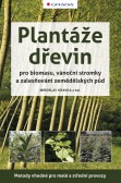 Plantáže dřevin pro biomasu, vánoční stromky a zalesňování zemědělských půd Plantáže dřevin pro biomasu, vánoční stromky a zalesňování zemědělských půd