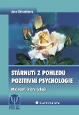 Stárnutí z pohledu pozitivní psychologie Stárnutí z pohledu pozitivní psychologie