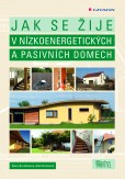 Jak se žije v nízkoenergetických a pasivních domech Jak se žije v nízkoenergetických a pasivních domech