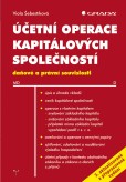 Účetní operace kapitálových společností, 3. aktualizované a přepracované vydání Účetní operace kapitálových společností, 3. aktualizované a přepracované vydání