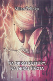 Na okraj kultúry, na okraj života Na okraj kultúry, na okraj života
