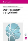 Ošetřovatelství v psychiatrii Ošetřovatelství v psychiatrii