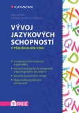 Vývoj jazykových schopností Vývoj jazykových schopností